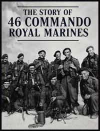 THE STORY OF 46 COMMANDO ROYAL MARINES