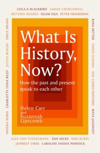 What Is History, Now?