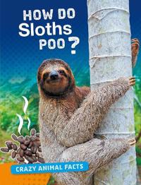 Bokomslag for "How Do Sloths Poo?"
