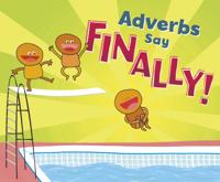 Adverbs Say "e;Finally!"e;