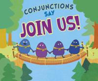 Conjunctions Say &quote;Join Us!&quote;