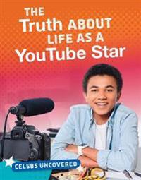 Truth About Life as a YouTube Star