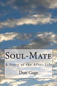Soul-Mate: A Story of the After-Life