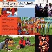 The Story of the Acholi - A Village Tale from Uganda