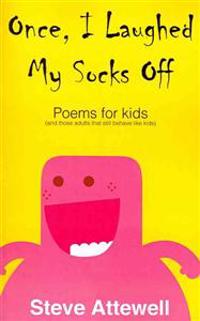 Bokomslag för "Once, I Laughed My Socks Off - Poems for kids"