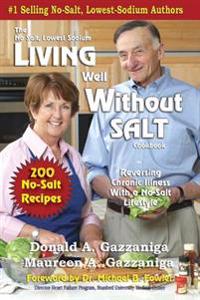 Living Well Without Salt: No Salt, Lowest Sodium Cookbook Series