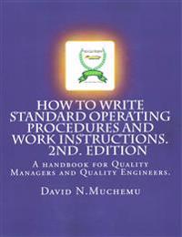 How to write standard operating procedures and work Instructions.2ND EDITION: A handbook for Quality Managers and Quality Engineers.