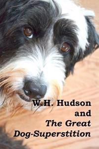 W. H. Hudson and "The Great Dog-superstition"