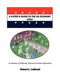A Voter's Guide to the US Economy-2012