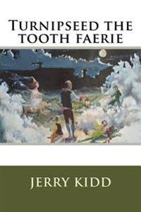 Turnipseed the tooth faerie