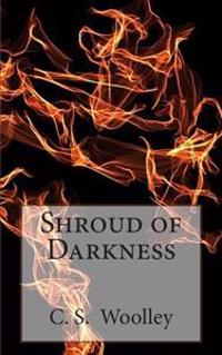 Shroud of Darkness: Book Three in the Chronicles of Celadmore