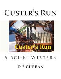 Custer's Run: A Sci-Fi Western