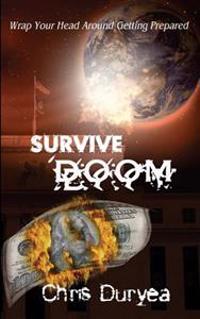 Survive Doom: Wrap Your Head Around Getting Prepared