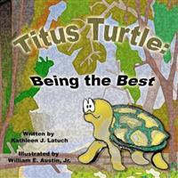 Titus Turtle: Being the Best