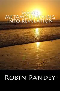 Waves Metamorphosing Into Revelation