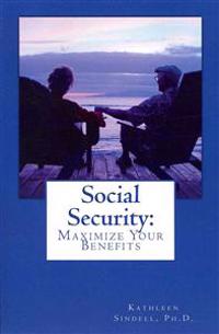 Social Security: Maximize Your Benefits