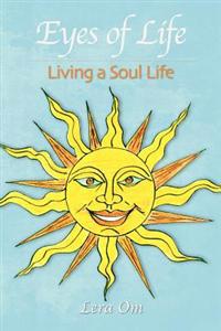 Eyes of Life: Living a Soul Life