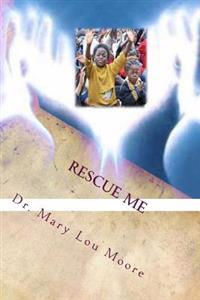 Rescue Me: Saving Our Children Through Effective Parenting