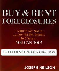 Buy & Rent Foreclosures: 3 Million Net Worth, 22,000 Net Per Month, In 7 Years...You can too!