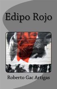 Edipo Rojo / Oedipus Red