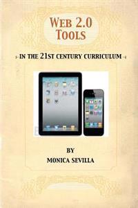 Web 2.0 Tools: In the 21st Century Curriculum
