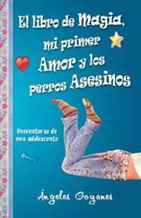 El Libro de Magia, Mi Primer Amor y los Perros Asesinos / The Magic Book, My First Love and the Dogs Murderers