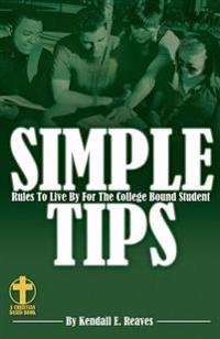Kirjan kansi "Simple Tips Rules to Live by for the College Bound Student"