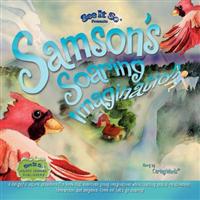 Samson's Soaring Imagination: A weightless journey of imagination, gratitude, and spatial perspective through rhyme. Come on! Let's soar!