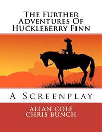The Further Adventures of Huckleberry Finn