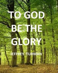 To God Be The Glory