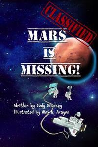Classified: Mars Is Missing!
