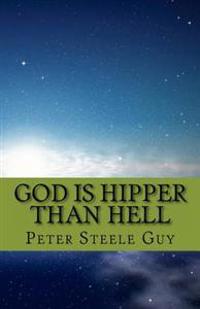 God Is Hipper Than Hell: A Book of Modern Urban Poetry