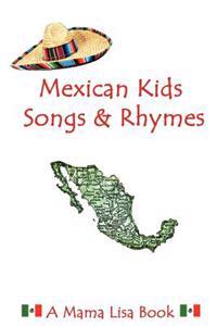 Mexican Kids Songs and Rhymes: A Mama Lisa Book
