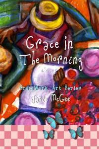 Grace In The Morning