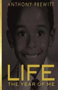 Life: The Year of Me: An Anthology of Thoughts