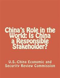 China's Role in the World: Is China a Responsible Stakeholder?
