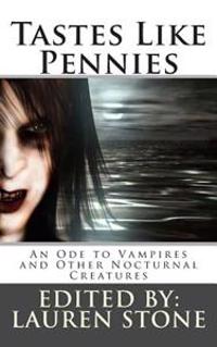 Tastes Like Pennies: An Ode to Vampires and Other Nocturnal Creatures