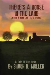 There's A House In The Land: (Where A Band Can Take A Stand)