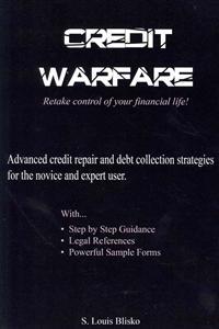 Credit Warfare: Retake Control of Your Financial Life!