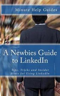 A Newbies Guide to LinkedIn