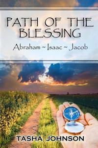 Path of the Blessing: Abraham Isaac Jacob