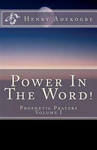 Power In The Word!: Prophetic Prayer Series