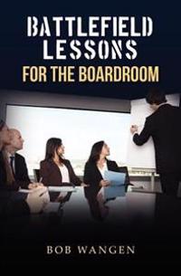 Battlefield Lessons for the Boardroom
