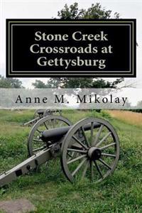 Stone Creek: Crossroads at Gettysburg