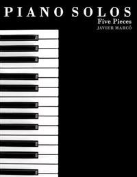 Piano Solos: Five Pieces