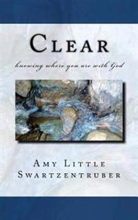 Clear: knowing where you are with God