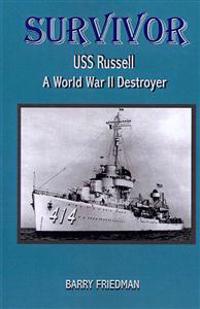 Survivor: USS Russell a World War Two Destroyer