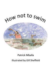 How not to swim
