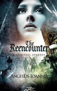 The Reencounter: A spiritual journey
