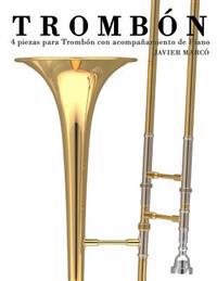 Trombón: 4 Piezas Para Trombón Con Acompañamiento de Piano